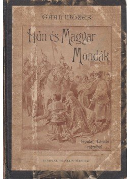 Gaál Mózes - Hún és magyar mondák, Budapest 1900 antikvár könyv