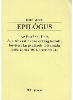 Blahó András - Epilógus Blahó András - Epilógus, Budapest 2003 antikvár könyv