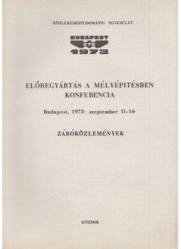 Palotás László - Előregyártás a mélyépítésben konferencia záróközlemények, Budapest 1973 antikvár könyv