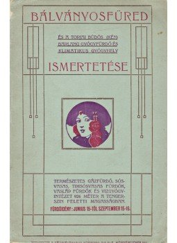  - Bálványosfüred és a torjai büdös barlang gyógyfürdő és gyógyhely ismertetése (1911), Kézdivásárhely 1911 antikvár könyv