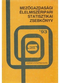  - Mezőgazdasági élelmiszeripari statisztikai zsebkönyv 1993, Komárom 1993 antikvár könyv