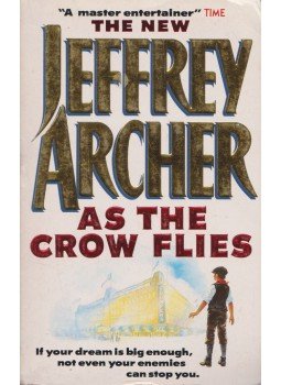 Jeffrey Archer - As the Crow Flies Jeffrey Archer - As the Crow Flies, 1992 antikvár könyv