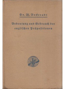 W. Vockerat - Bedeutung und Gebrauch der englischen Präpositionen, Berlin-Schöneberg 1941 antikvár könyv