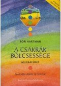 Tori Hartman - A csakrák bölcsessége - Munkafüzet
