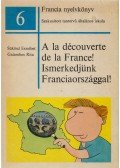 Sükösd Erzsébet,Galambos Rita - A la découverte de la France!/Ismerkedjünk Franciaországgal!