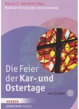 Marcus C. Leitschuh - Die Feier der Kar- und Ostertage Marcus C. Leitschuh - Die Feier der Kar- und Ostertage, Freiburg-Basel-Wien 2011 antikvár könyv