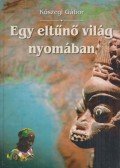 Kőszegi Gábor - Egy eltűnő világ nyomában