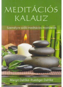 Dahlke, Margit, Ruediger Dahlke - Meditációs kalauz Dahlke, Margit, Ruediger Dahlke - Meditációs kalauz, Budapest 2020 antikvár könyv