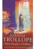 Joanna Trollope - Other People's Children