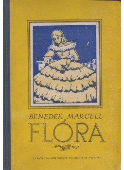Benedek Marcell - Flóra / A láthatatlan testőr Benedek Marcell - Flóra / A láthatatlan testőr, Budapest 0 antikvár könyv