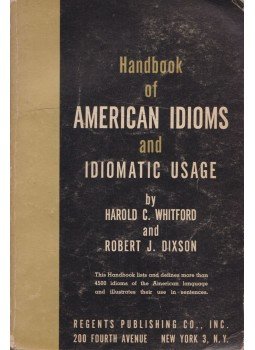 Harold Crandall Whitford, Robert J. Dixson - Handbook of American Idioms and Idiomatic Usage Harold Crandall Whitford, Robert J. Dixson - Handbook of American Idioms and Idiomatic Usage, New York 0 antikvár könyv