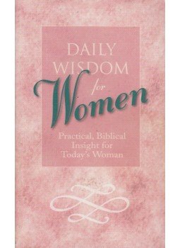 - Daily Wisdom for Women: Practical, Biblical Insight for Today's Woman - Daily Wisdom for Women: Practical, Biblical Insight for Today's Woman, Uhrichsville, Ohio 1997 antikvár könyv
