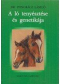Pongrácz László Dr. - A ló tenyésztése és genetikája