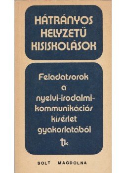 Zsolnai József (szerk.) - Hátrányos helyzetű kisiskolások Zsolnai József (szerk.) - Hátrányos helyzetű kisiskolások, Budapest 1986 antikvár könyv