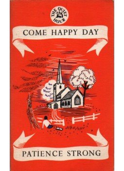 Patience Strong - Come Happy Day Patience Strong - Come Happy Day, London 1970 antikvár könyv