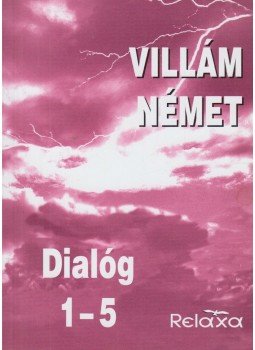 Dora Schulz - Villám német - Dialóg 1-5. Dora Schulz - Villám német - Dialóg 1-5., Budapest 0 antikvár könyv