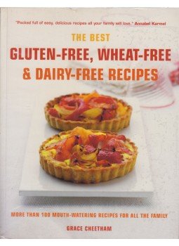 Grace Cheetham - The Best Gluten-Free, Wheat-Free & Dairy-Free Recipes: More Than 100 Mouth-watering Recipes for All the Family, London 2008 antikvár könyv