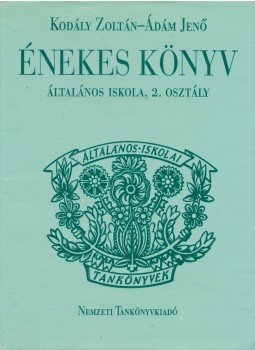 Kodály Zoltán, Ádám Jenő - Énekes könyv - Általános iskola 8. osztály, Budapest 1995 antikvár könyv