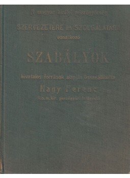 Nagy Ferenc - A Magyar Királyi Pénzügyőrség szervezetére és szolgálatára vonatkozó szabályok,  0 antikvár könyv