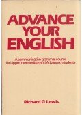 Richard G. Lewis - Advance Your English: A Communicative Grammar Course for Upper Intermediate and Advanced Students