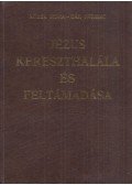 Rózsa Huba,Gál Ferenc - Jézus kereszthalála és feltámadása