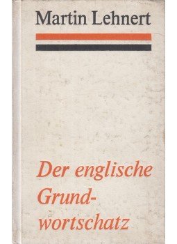 Lehnert, Martin - Der englische Grundwortschatz, Leipzig 1984 antikvár könyv