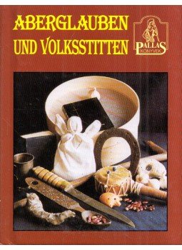 Horváth Péter Pál - Aberglauben und Volksstitten Horváth Péter Pál - Aberglauben und Volksstitten, Budapest 1998 antikvár könyv