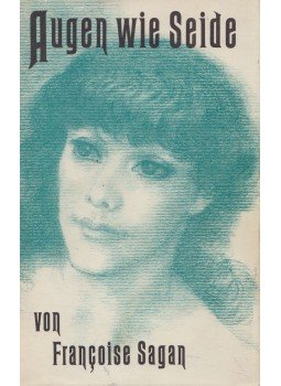 Francoise Sagan - Augen wie Seide Francoise Sagan - Augen wie Seide, Berlin 0 antikvár könyv