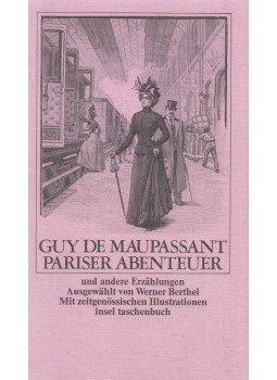 Guy de Maupassant, Werner Berthel - Pariser Abenteuer Guy de Maupassant, Werner Berthel - Pariser Abenteuer, Frankfurt am Main 1975 antikvár könyv