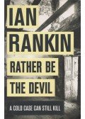 Ian Rankin - Rather Be The Devil
