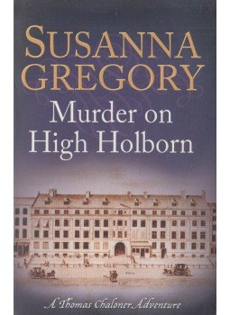Susanna Gregory - Murder on High Holborn Susanna Gregory - Murder on High Holborn, London 2014 antikvár könyv