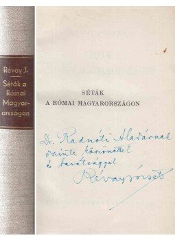 Révay József - Séták a római Magyarországon (dedikált) Révay József - Séták a római Magyarországon (dedikált), Budapest 0 antikvár könyv