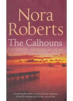 Nora Roberts - The Calhouns Nora Roberts - The Calhouns, Richmond 2005 antikvár könyv