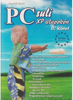 Nógrádi László - PC Suli XP alapokon II. Nógrádi László - PC Suli XP alapokon II., null 2005 antikvár könyv