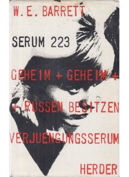 William E. Barrett - Serum 223 William E. Barrett - Serum 223, Freiburg-Basel-Wien 1965 antikvár könyv