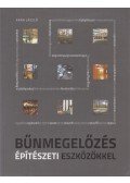Kara László - Bűnmegelőzés építészeti eszközökkel