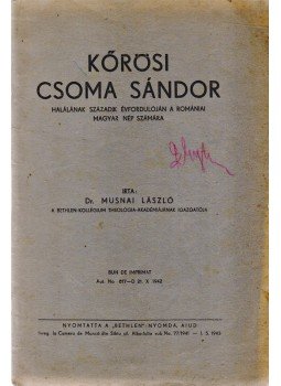 Musnai László - Kőrösi Csoma Sándor Musnai László - Kőrösi Csoma Sándor, Nagyenyed 1943 antikvár könyv