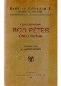 Bod Péter,Jancsó Elemér (szerk.) - Felsőcsernátoni Bod Péter önéletírása (Szerkesztő által dedikált)