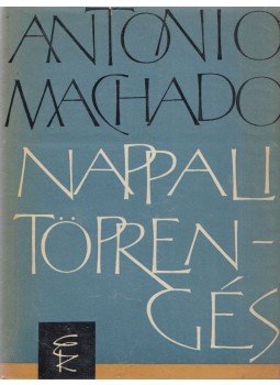 Antonio Machado - Nappali töprengés Antonio Machado - Nappali töprengés, Budapest 1961 antikvár könyv