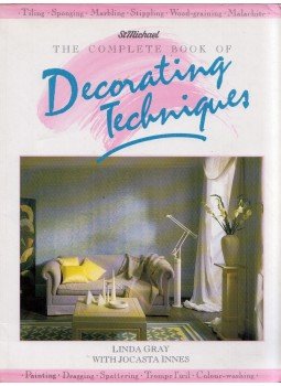 Linda Gray, Jocasta innes - The Complete Book of Decorating Techiques Linda Gray, Jocasta innes - The Complete Book of Decorating Techiques, London 1987 antikvár könyv