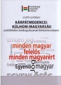 Csóti György - Kárpát-medencei külhoni magyarság szülőföldön boldogulásának feltételrendszere