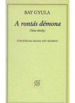 Bay Gyula - A rontás démona Bay Gyula - A rontás démona, Budapest 0 antikvár könyv