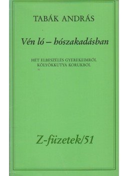 Tabák András - Vén ló - hószakadásban Tabák András - Vén ló - hószakadásban, Budapest 0 antikvár könyv