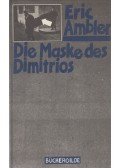 Eric Ambler - Die Maske des Dimitros