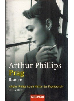 Arthur PHILLIPS - Prag Arthur PHILLIPS - Prag, 2005 antikvár könyv