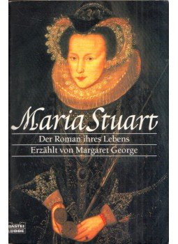 Margaret George - Maria Stuart Margaret George - Maria Stuart, Bergisch Gladbach 2001 antikvár könyv