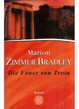 Marion Zimmer Bradley - Die Feuer von Troia Marion Zimmer Bradley - Die Feuer von Troia, Frankfurt am Main 2003 antikvár könyv