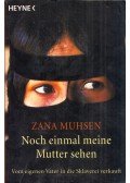 Muhsen, Zana - Noch einmal meine Mutter sehen ...