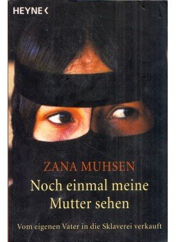 Muhsen, Zana - Noch einmal meine Mutter sehen ... Muhsen, Zana - Noch einmal meine Mutter sehen ..., München 2004 antikvár könyv
