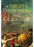 Philipp Vandenberg - Der Gladiator